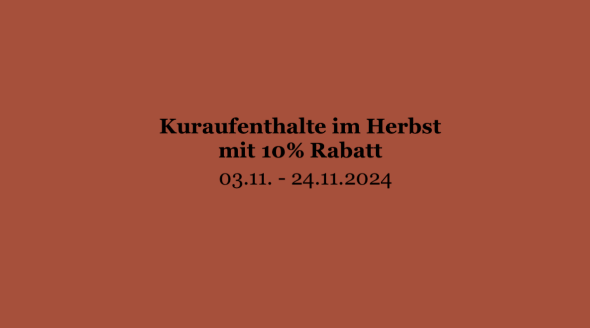 Kuraufenthalte im Herbst mit 10% Rabatt