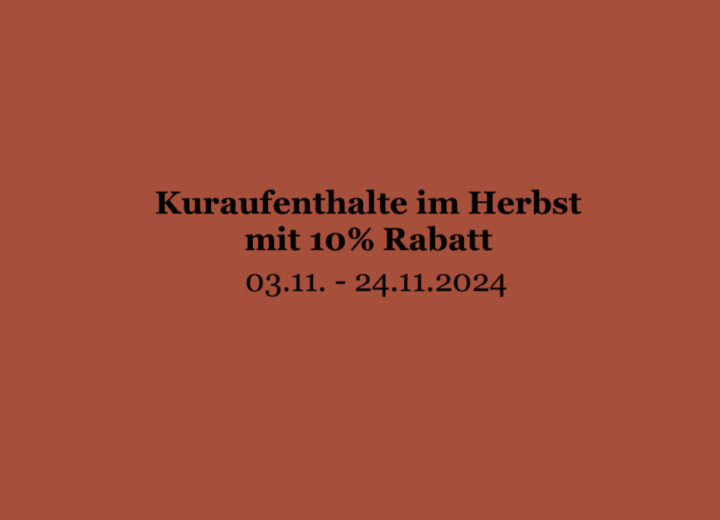 Kuraufenthalte im Herbst mit 10% Rabatt