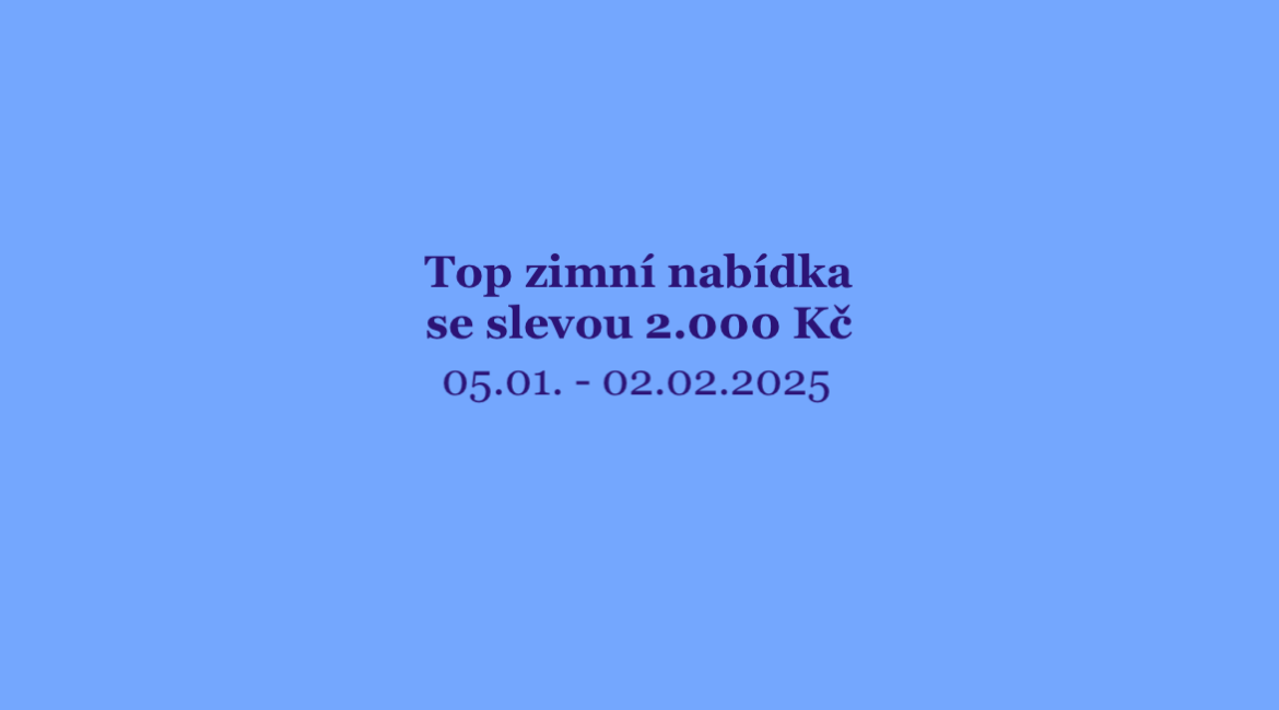 Top zimní nabídka se slevou 2 000 Kč